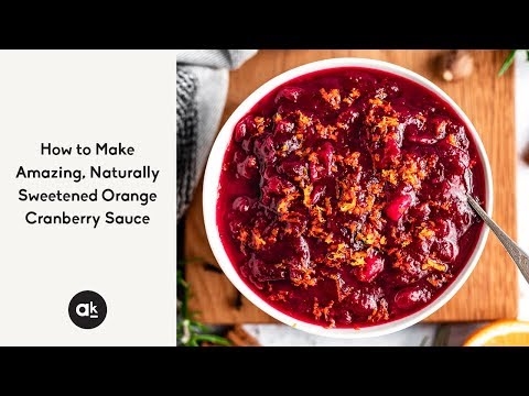 How to Make Amazing, Naturally Sweetened Orange Cranberry Sauce