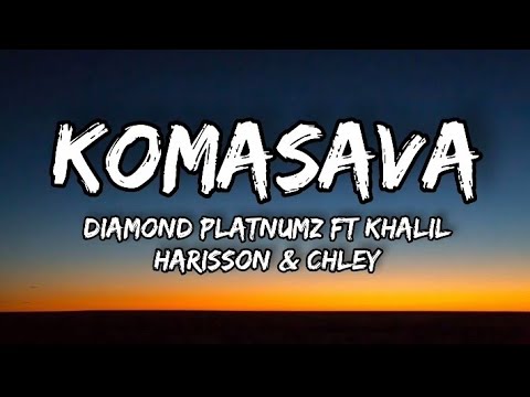 Diamond Platnumz ft Khalil Harisson & Chley - Komasava Official Lyrics.