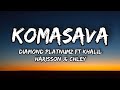 Diamond Platnumz ft Khalil Harisson & Chley - Komasava Official Lyrics.