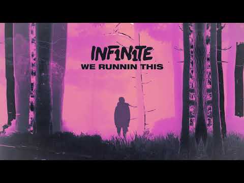 INF1N1TE - We Runnin This