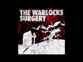 The Warlocks - It's Just Like Surgery - High Quality