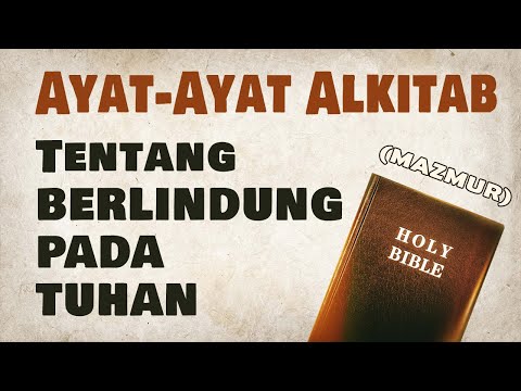 Ayat-Ayat Firman TUHAN Tentang Berlindung Pada TUHAN (Perlindungan TUHAN) - Alkitab Suara - Mazmur