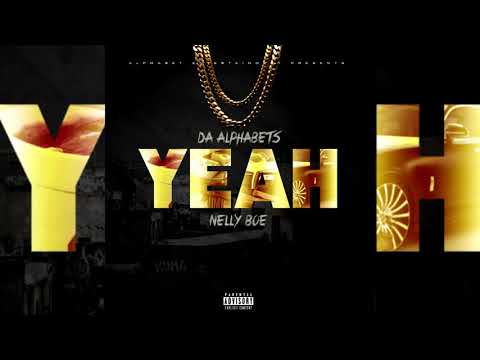 Da Alphabets x Nelly Boe - Yeah (p. Jay P Bangz)