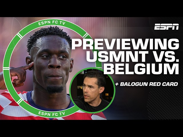 How will USMNT stack up against Belgium without Folarin Balogun? | ESPN FC