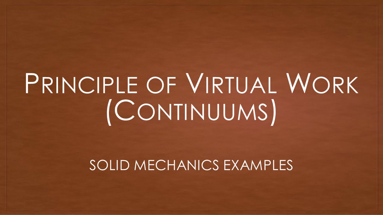 Solid Mechanics - Quiz Examples | Principle of Virtual Work (Continuums)