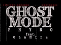 Phyno Ft. Olamide - Ghost Mode