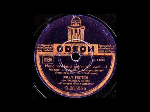 Hand in Hand geh'n wir zwei...! / Willy Fritsch mit Wilhelm Greiss & Ufaton-Orchester