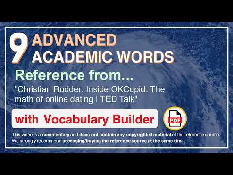 9 Advanced Academic Words Ref from "Inside OKCupid: The math of online dating | TED Talk"