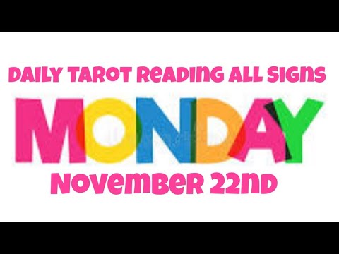 Daily Tarot Reading All Signs Monday November 22nd