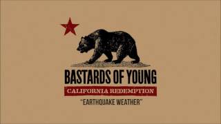 Bastards of Young - Earthquake Weather