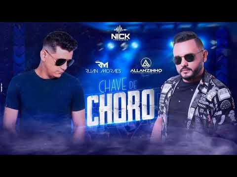 Allanzinho feat Ruan Moraes - Chave De Choro