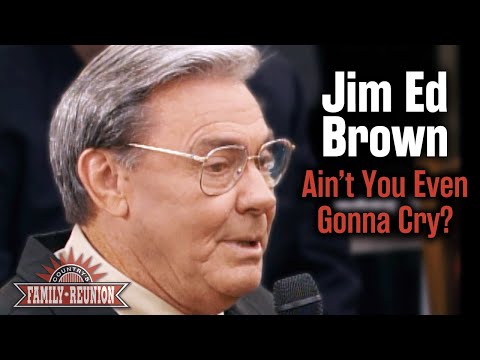 Jim Ed Brown sings "Ain't You Even Gonna Cry?"
