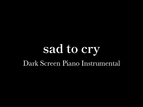 Crying Sad Piano Slowed Music【 Black Screen 10 hours 】Emotional Song - Dark Screen Sleep Video