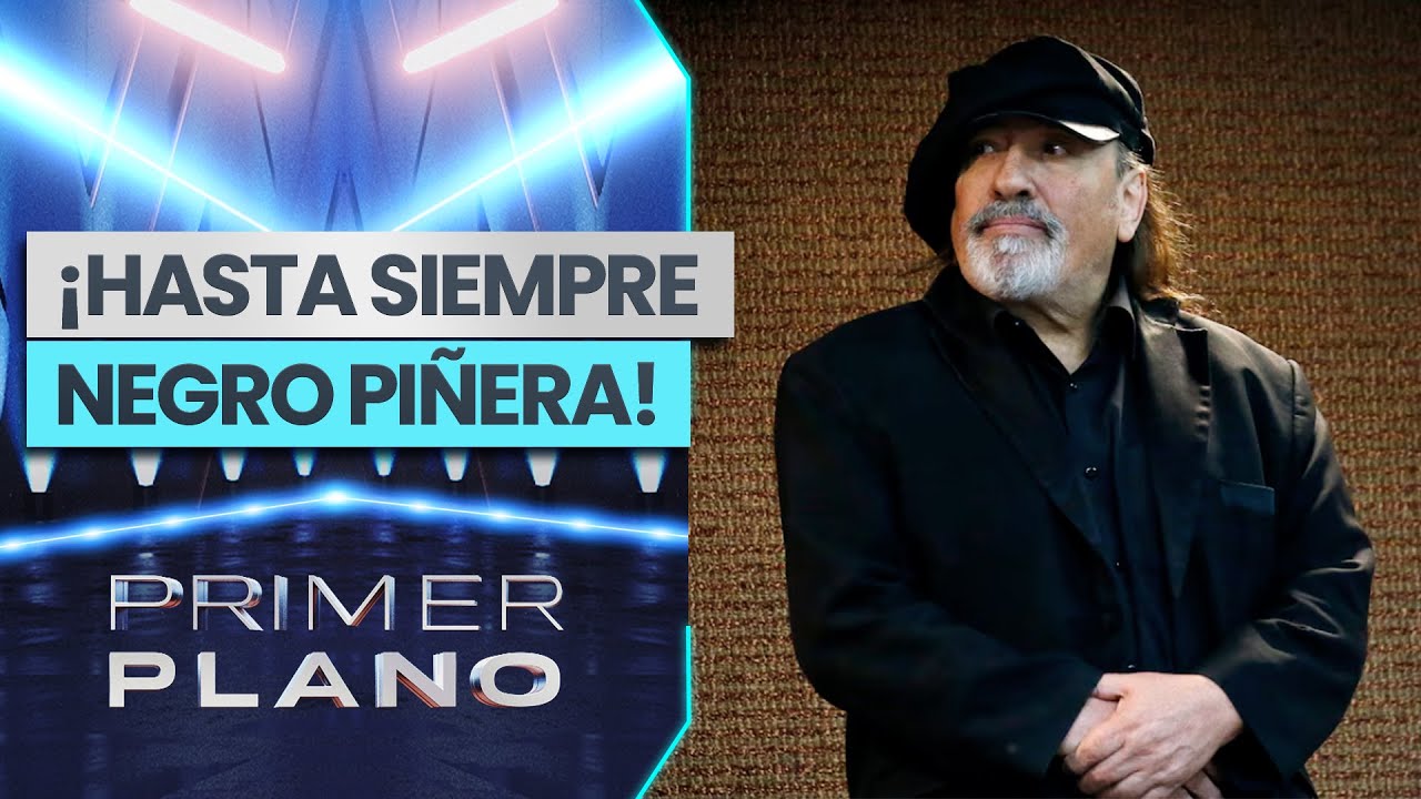 "ERA UN PERSONAJE MUY QUERIDO EN CHILE": Despedimos a Miguel "Negro" Piñera - Primer Plano