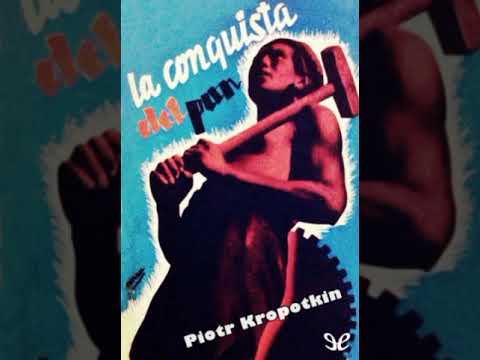 La conquista del pan - Piotr Kropotkin (Audiolibro)