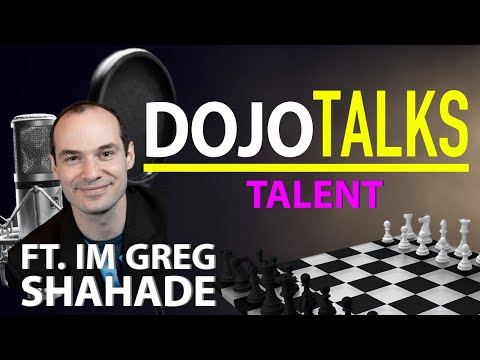 The Dojo Talks Talent ft. IM Greg Shahade | Dojo Talks Ep. 14