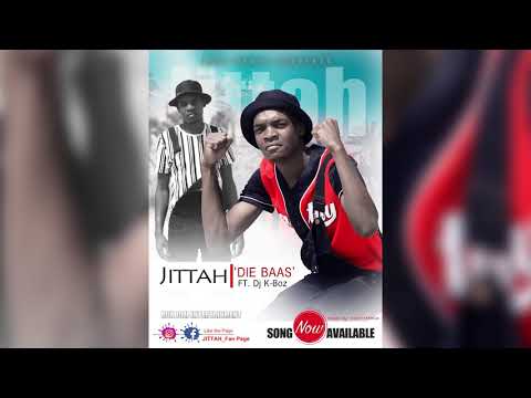 JITTAH Ft. Dj Kboz _ Die Baas (Audio)