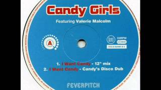 Candy Girls Feat. Valerie Malcolm - I Want Candy (Candy's Disco Dub)