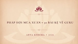 Pháp Hội Mùa Xuân - 50 Bài Kệ Về Guru • Ngày 5