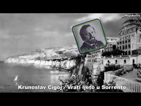 Krunoslav Cigoj - Vrati ljeto u Sorrento (Torna A Surriento)