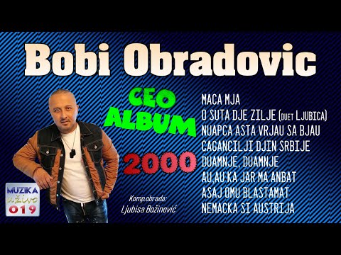Bobi Obradovic 2000 - CEO ALBUM // MuzikaUzivo019