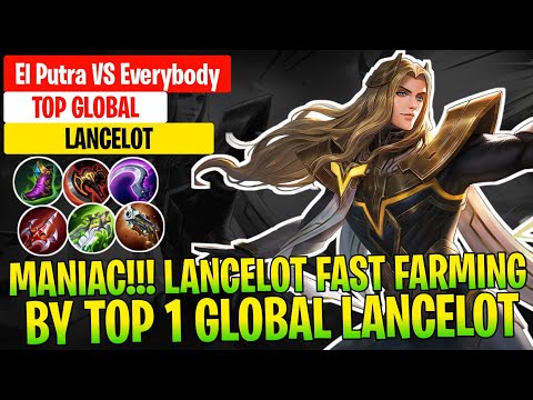 MANIAC!!! LANCELOT FAST FARMING ( TOP GLOBAL 1 LANCELOT ) [ El Putra VS Everybody ] _ MOBILE LEGENDS