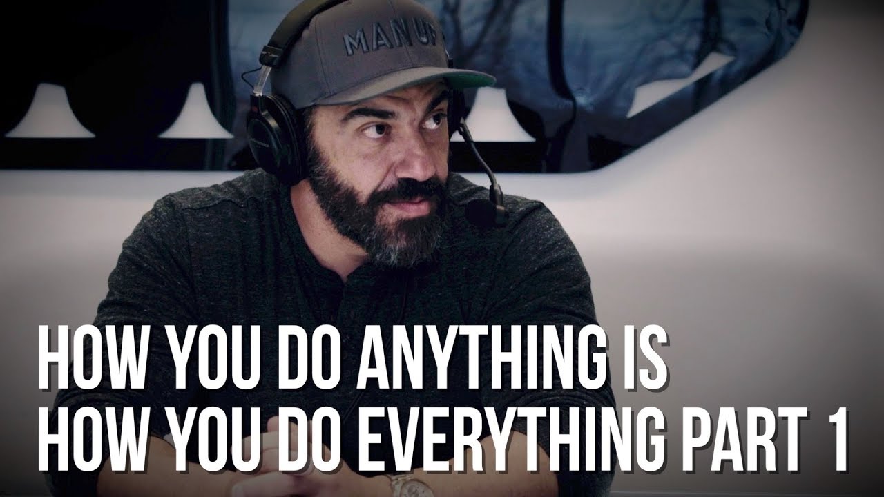 How You Do Anything Is How You Do Everything With Andy Frisella Part 1 | Bedros Keuilian | Mindset