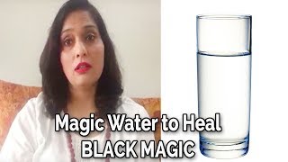 Magic Water to Heal BLACK MAGIC | Three Tips How to get rid of Black Magic | Divyaa Pandit