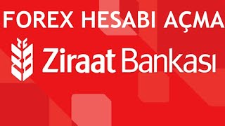 Ziraat Bankası Forex Hesabı Açma Nasıl Yapılır?