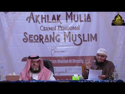 Akhlak Mulia cermin kehidupan seorang Muslim : Syaikh Fathi AlMausily | Penerjemah: Ust. Adam Bajrai