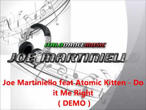 Joe Martiniello feat Atomic Killer - Do it me Right ( DEMO)