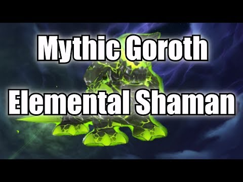 Mythic Goroth Kill - Elemental Shaman