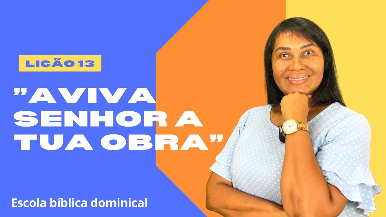 LIÇÃO 13 - AVIVA, Ó SENHOR A TUA OBRA! 1º Trimestre de 2023 Oração de Habacuque #ebd #teologia