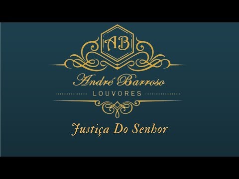 André Barroso - Justiça Do Senhor