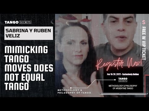 Ultimate Tango Wisdom presents Sabrina y Ruben Veliz - mimicking movements of Tango is not Tango