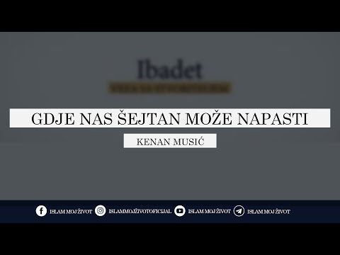 GDJE NAS ŠEJTAN MOŽE NAPASTI ᴴᴰ┇doc. dr. hfz. Kenan Musić
