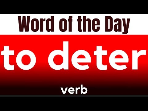 Word of the Day - TO DETER. What does TO DETER mean?