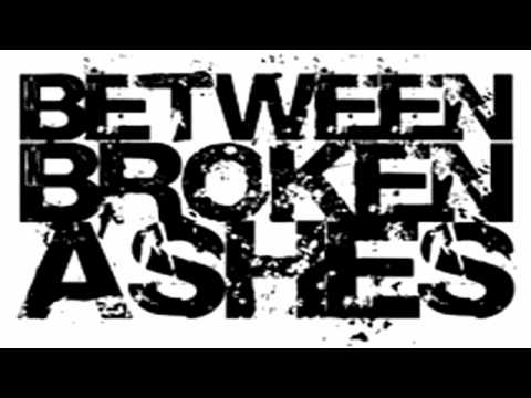 BETWEEN BROKEN ASHES -- Where Angels Fear To Tread