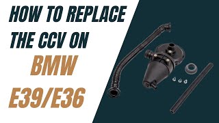 BMW E36/E39, M52 CCV Valve Replacement
