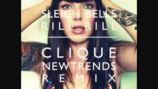Sleigh Bells - Rill Rill (Clique NewTrends Remix)