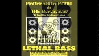 Professor Boom & The B.A.S.S.S.* - Lethal bass