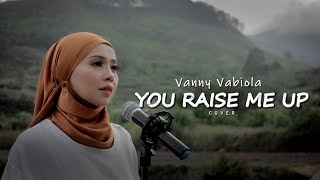 Download lagu You Raise Me Up Josh Groban Cover By Vanny Vabiola... mp3