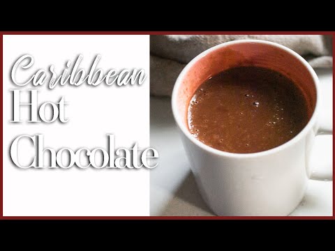Caribbean Style Hot Chocolate (Chocolat Communion)⎮Tasteeful Recipes