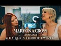 Charlotte Wessels & Zora Cock MARY ON A CROSS (Ghost Cover)