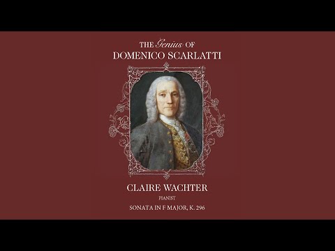 The Genius of Domenico Scarlatti | Sonata in F Major, K. 296 | Performed by Pianist Claire Wachter