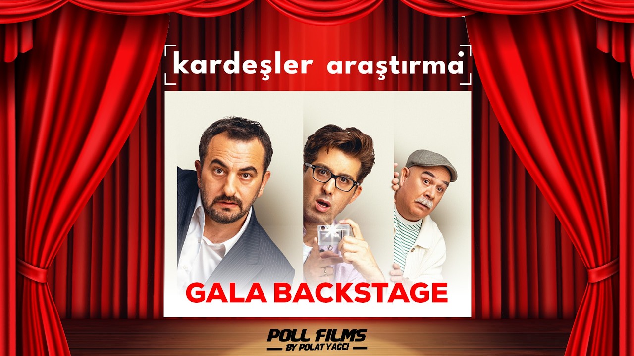KARDEŞLER ARAŞTIRMA GALA BACKSTAGE