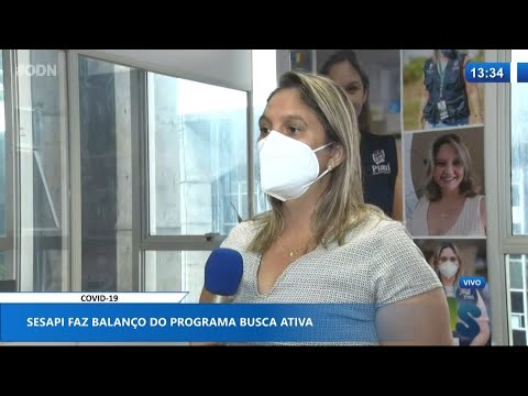 Sesapi faz balanço do Programa Busca Ativa 02 02 2021