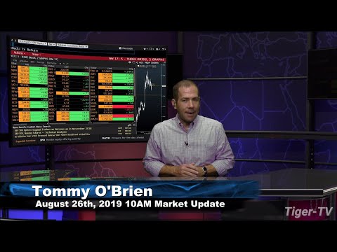 August 26th 2019, 10AM ET Market Update with Tommy O'Brien on TFNN
