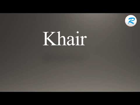 How to pronounce Khair