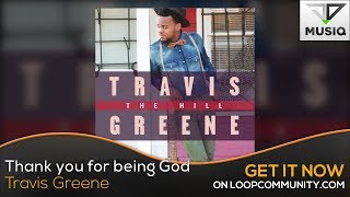 Thank You for being God by Travis Greene (LoopCommunity Track)
